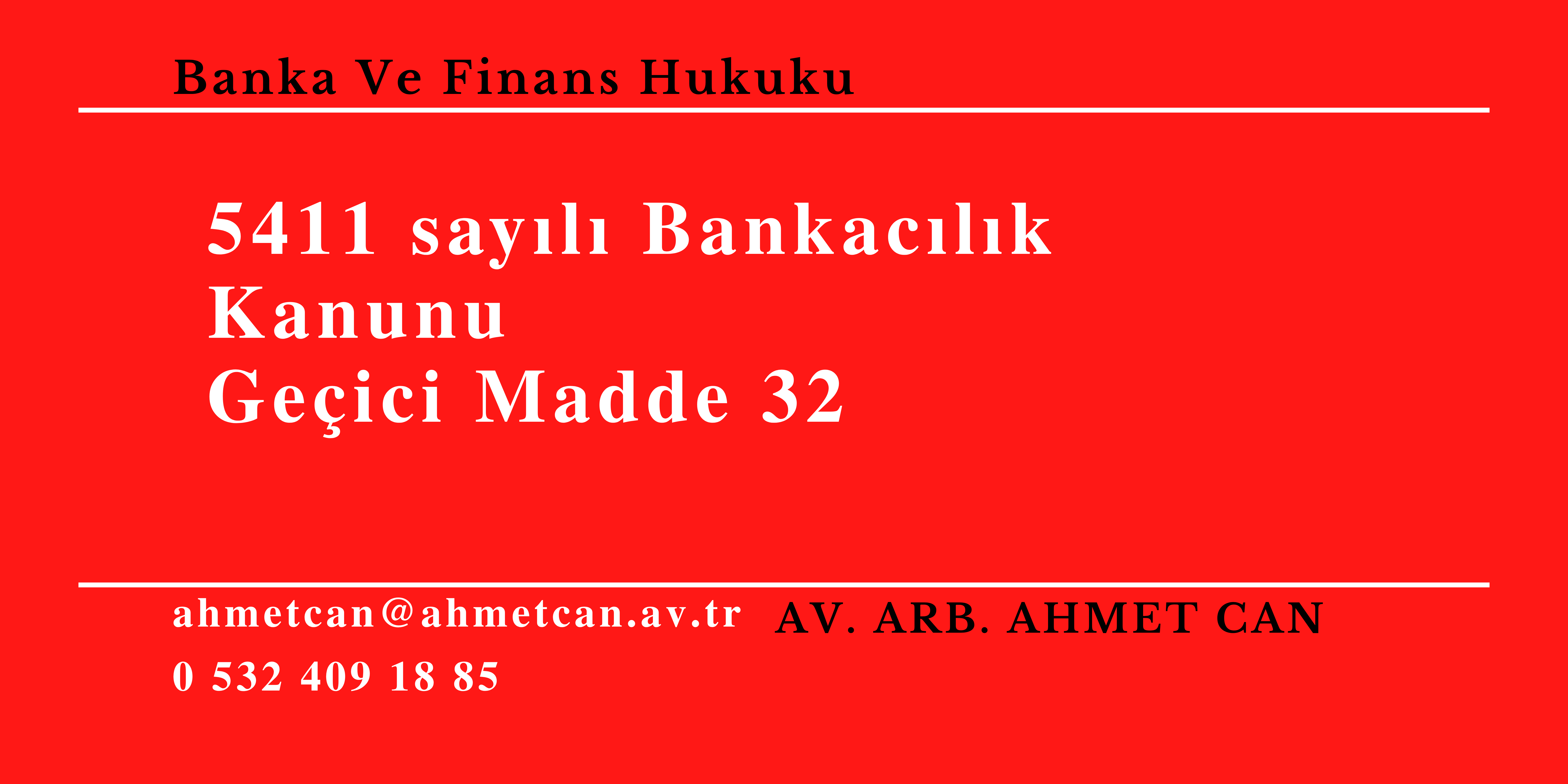 5411 say�l� Bankac�l�k Kanunu Ge�ici Madde 32